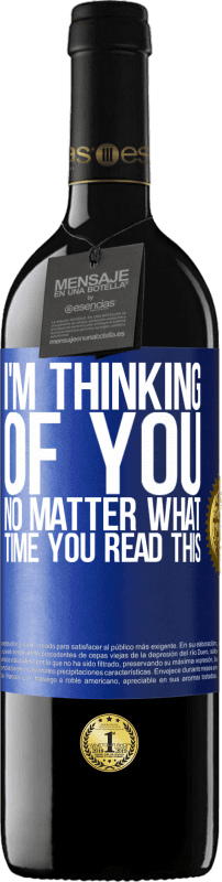 39,95 € 免费送货 | 红酒 RED版 MBE 预订 我在想你...无论你什么时候读 蓝色标签. 可自定义的标签 预订 12 个月 收成 2016 Tempranillo