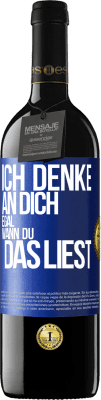 39,95 € Kostenloser Versand | Rotwein RED Ausgabe MBE Reserve Ich denke an dich. Egal, wann du das liest Blaue Markierung. Anpassbares Etikett Reserve 12 Monate Ernte 2014 Tempranillo