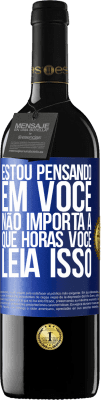 39,95 € Envio grátis | Vinho tinto Edição RED MBE Reserva Estou pensando em você ... Não importa a que horas você leia isso Etiqueta Azul. Etiqueta personalizável Reserva 12 Meses Colheita 2014 Tempranillo