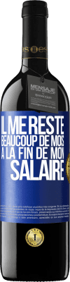 39,95 € Envoi gratuit | Vin rouge Édition RED MBE Réserve Il me reste beaucoup de mois à la fin de mon salaire Étiquette Bleue. Étiquette personnalisable Réserve 12 Mois Récolte 2015 Tempranillo