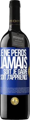 39,95 € Envoi gratuit | Vin rouge Édition RED MBE Réserve Je ne perds jamais. Soit je gagne, soit j'apprends Étiquette Bleue. Étiquette personnalisable Réserve 12 Mois Récolte 2015 Tempranillo