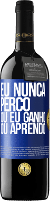 39,95 € Envio grátis | Vinho tinto Edição RED MBE Reserva Eu nunca perco Ou eu ganho ou aprendo Etiqueta Azul. Etiqueta personalizável Reserva 12 Meses Colheita 2015 Tempranillo