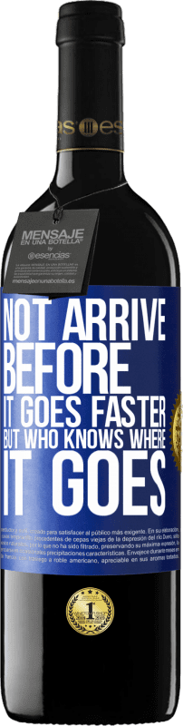 39,95 € 送料無料 | 赤ワイン REDエディション MBE 予約する より速く行くものは前に到着しませんが、それがどこに行くかを知っているもの 青いタグ. カスタマイズ可能なラベル 予約する 12 月 収穫 2016 Tempranillo
