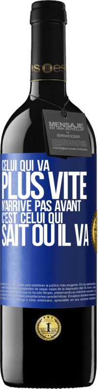 39,95 € Envoi gratuit | Vin rouge Édition RED MBE Réserve Celui qui va plus vite n'arrive pas avant, c'est celui qui sait où il va Étiquette Bleue. Étiquette personnalisable Réserve 12 Mois Récolte 2015 Tempranillo