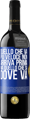 39,95 € Spedizione Gratuita | Vino rosso Edizione RED MBE Riserva Quello che va più veloce non arriva prima, ma quello che sa dove va Etichetta Blu. Etichetta personalizzabile Riserva 12 Mesi Raccogliere 2016 Tempranillo