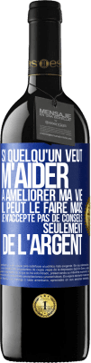 39,95 € Envoi gratuit | Vin rouge Édition RED MBE Réserve Si quelqu'un veut m'aider à améliorer ma vie il peut le faire mais je n'accepte pas de conseils, seulement de l'argent Étiquette Bleue. Étiquette personnalisable Réserve 12 Mois Récolte 2014 Tempranillo