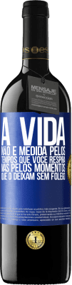 39,95 € Envio grátis | Vinho tinto Edição RED MBE Reserva A vida não é medida pelos tempos que você respira, mas pelos momentos que o deixam sem fôlego Etiqueta Azul. Etiqueta personalizável Reserva 12 Meses Colheita 2014 Tempranillo