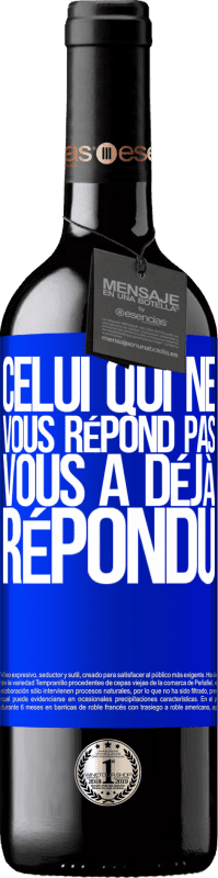 39,95 € Envoi gratuit | Vin rouge Édition RED MBE Réserve Celui qui ne vous répond pas, vous a déjà répondu Étiquette Bleue. Étiquette personnalisable Réserve 12 Mois Récolte 2015 Tempranillo