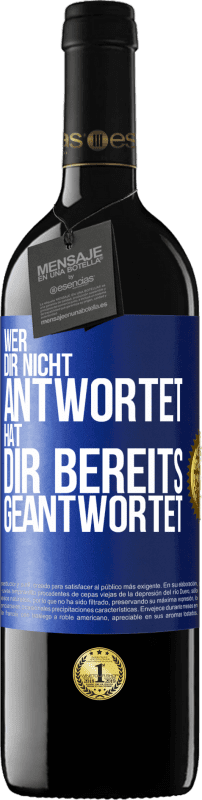 39,95 € Kostenloser Versand | Rotwein RED Ausgabe MBE Reserve Wer dir nicht antwortet, hat dir bereits geantwortet Blaue Markierung. Anpassbares Etikett Reserve 12 Monate Ernte 2015 Tempranillo