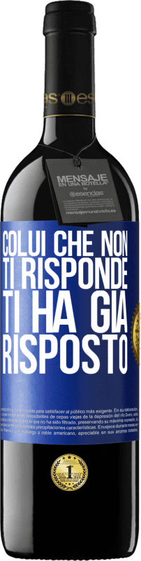 39,95 € Spedizione Gratuita | Vino rosso Edizione RED MBE Riserva Colui che non ti risponde, ti ha già risposto Etichetta Blu. Etichetta personalizzabile Riserva 12 Mesi Raccogliere 2015 Tempranillo