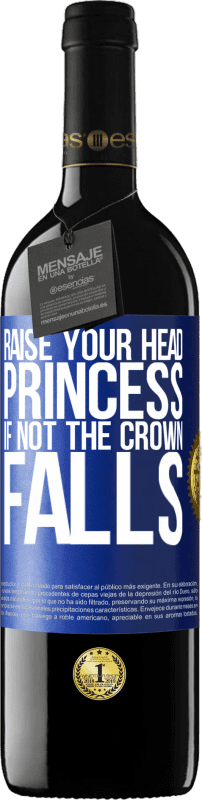 39,95 € Free Shipping | Red Wine RED Edition MBE Reserve Raise your head, princess. If not the crown falls Blue Label. Customizable label Reserve 12 Months Harvest 2014 Tempranillo
