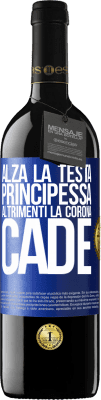 39,95 € Spedizione Gratuita | Vino rosso Edizione RED MBE Riserva Alza la testa, principessa. Altrimenti la corona cade Etichetta Blu. Etichetta personalizzabile Riserva 12 Mesi Raccogliere 2015 Tempranillo