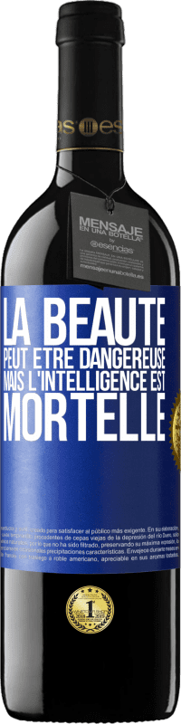 39,95 € Envoi gratuit | Vin rouge Édition RED MBE Réserve La beauté peut être dangereuse, mais l'intelligence est mortelle Étiquette Bleue. Étiquette personnalisable Réserve 12 Mois Récolte 2015 Tempranillo