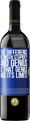39,95 € Free Shipping | Red Wine RED Edition MBE Reserve The difference between stupidity and genius, is that genius has its limits Blue Label. Customizable label Reserve 12 Months Harvest 2015 Tempranillo
