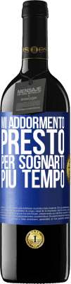 39,95 € Spedizione Gratuita | Vino rosso Edizione RED MBE Riserva Mi addormento presto per sognarti più tempo Etichetta Blu. Etichetta personalizzabile Riserva 12 Mesi Raccogliere 2015 Tempranillo