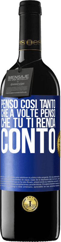 39,95 € Spedizione Gratuita | Vino rosso Edizione RED MBE Riserva Penso così tanto che a volte penso che tu ti renda conto Etichetta Blu. Etichetta personalizzabile Riserva 12 Mesi Raccogliere 2015 Tempranillo