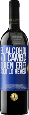 39,95 € Envío gratis | Vino Tinto Edición RED MBE Reserva El alcohol no cambia quien eres. Sólo lo revela Etiqueta Azul. Etiqueta personalizable Reserva 12 Meses Cosecha 2014 Tempranillo