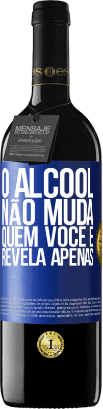 39,95 € Envio grátis | Vinho tinto Edição RED MBE Reserva O álcool não muda quem você é. Revela apenas Etiqueta Azul. Etiqueta personalizável Reserva 12 Meses Colheita 2015 Tempranillo