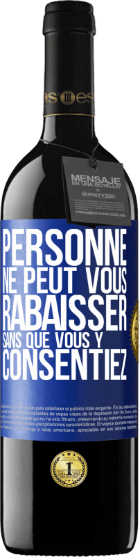 39,95 € Envoi gratuit | Vin rouge Édition RED MBE Réserve Personne ne peut vous rabaisser sans que vous y consentiez Étiquette Bleue. Étiquette personnalisable Réserve 12 Mois Récolte 2015 Tempranillo