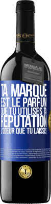 39,95 € Envoi gratuit | Vin rouge Édition RED MBE Réserve Ta marque est le parfum que tu utilises. Ta réputation l'odeur que tu laisses Étiquette Bleue. Étiquette personnalisable Réserve 12 Mois Récolte 2016 Tempranillo