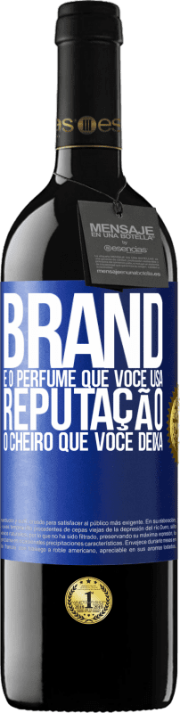 39,95 € Envio grátis | Vinho tinto Edição RED MBE Reserva Brand é o perfume que você usa. Reputação, o cheiro que você deixa Etiqueta Azul. Etiqueta personalizável Reserva 12 Meses Colheita 2015 Tempranillo