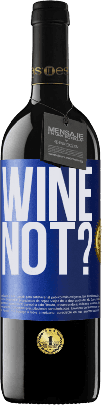 39,95 € Kostenloser Versand | Rotwein RED Ausgabe MBE Reserve Wine not? Blaue Markierung. Anpassbares Etikett Reserve 12 Monate Ernte 2015 Tempranillo