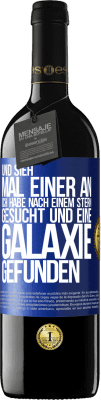 39,95 € Kostenloser Versand | Rotwein RED Ausgabe MBE Reserve Und sieh mal einer an, ich habe nach einem Stern gesucht und eine Galaxie gefunden Blaue Markierung. Anpassbares Etikett Reserve 12 Monate Ernte 2015 Tempranillo