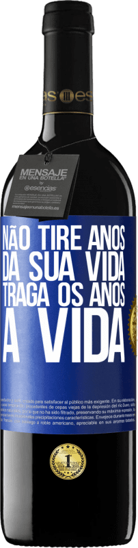 39,95 € Envio grátis | Vinho tinto Edição RED MBE Reserva Não tire anos da sua vida, traga os anos à vida Etiqueta Azul. Etiqueta personalizável Reserva 12 Meses Colheita 2015 Tempranillo