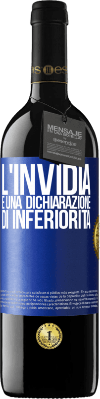 39,95 € Spedizione Gratuita | Vino rosso Edizione RED MBE Riserva L'invidia è una dichiarazione di inferiorità Etichetta Blu. Etichetta personalizzabile Riserva 12 Mesi Raccogliere 2015 Tempranillo