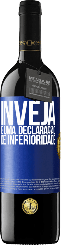 39,95 € Envio grátis | Vinho tinto Edição RED MBE Reserva Inveja é uma declaração de inferioridade Etiqueta Azul. Etiqueta personalizável Reserva 12 Meses Colheita 2015 Tempranillo