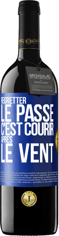 39,95 € Envoi gratuit | Vin rouge Édition RED MBE Réserve Regretter le passé c'est courir après le vent Étiquette Bleue. Étiquette personnalisable Réserve 12 Mois Récolte 2016 Tempranillo