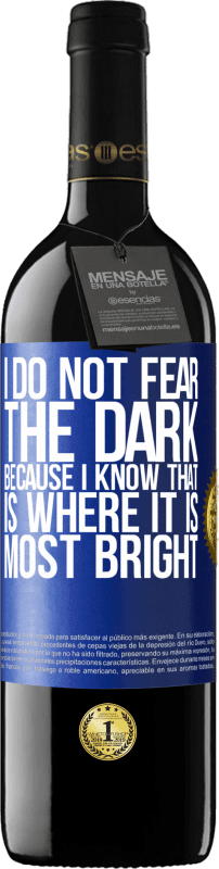 39,95 € Free Shipping | Red Wine RED Edition MBE Reserve I do not fear the dark, because I know that is where it is most bright Blue Label. Customizable label Reserve 12 Months Harvest 2014 Tempranillo