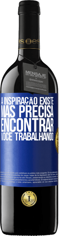 39,95 € Envio grátis | Vinho tinto Edição RED MBE Reserva A inspiração existe, mas precisa encontrar você trabalhando Etiqueta Azul. Etiqueta personalizável Reserva 12 Meses Colheita 2015 Tempranillo