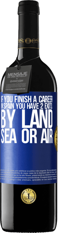 39,95 € 免费送货 | 红酒 RED版 MBE 预订 如果您在西班牙完成比赛，则有3个起点：陆，海或空 蓝色标签. 可自定义的标签 预订 12 个月 收成 2014 Tempranillo