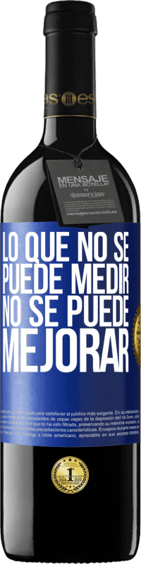 39,95 € Envío gratis | Vino Tinto Edición RED MBE Reserva Lo que no se puede medir, no se puede mejorar Etiqueta Azul. Etiqueta personalizable Reserva 12 Meses Cosecha 2015 Tempranillo