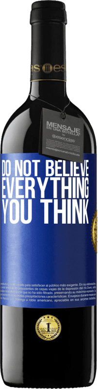 39,95 € Free Shipping | Red Wine RED Edition MBE Reserve Do not believe everything you think Blue Label. Customizable label Reserve 12 Months Harvest 2014 Tempranillo