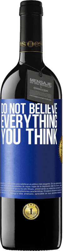 39,95 € Free Shipping | Red Wine RED Edition MBE Reserve Do not believe everything you think Blue Label. Customizable label Reserve 12 Months Harvest 2015 Tempranillo