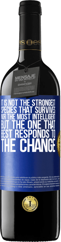 39,95 € 送料無料 | 赤ワイン REDエディション MBE 予約する 生き残るのは最強の種でも、最も知性のある種でもありませんが、変化に最もよく反応する種です 青いタグ. カスタマイズ可能なラベル 予約する 12 月 収穫 2016 Tempranillo