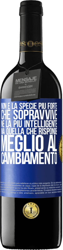 39,95 € Spedizione Gratuita | Vino rosso Edizione RED MBE Riserva Non è la specie più forte che sopravvive, né la più intelligente, ma quella che risponde meglio al cambiamento Etichetta Blu. Etichetta personalizzabile Riserva 12 Mesi Raccogliere 2016 Tempranillo
