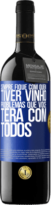 39,95 € Envio grátis | Vinho tinto Edição RED MBE Reserva Sempre fique com quem tiver vinho. Problemas que você terá com todos Etiqueta Azul. Etiqueta personalizável Reserva 12 Meses Colheita 2014 Tempranillo