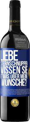 39,95 € Kostenloser Versand | Rotwein RED Ausgabe MBE Reserve Liebe Sternschnuppen, wissen Sie etwas über meine Wünsche? Blaue Markierung. Anpassbares Etikett Reserve 12 Monate Ernte 2015 Tempranillo