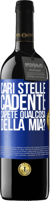 39,95 € Spedizione Gratuita | Vino rosso Edizione RED MBE Riserva Cari stelle cadenti: sapete qualcosa della mia? Etichetta Blu. Etichetta personalizzabile Riserva 12 Mesi Raccogliere 2015 Tempranillo