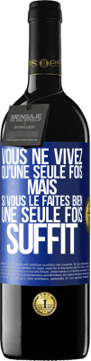 39,95 € Envoi gratuit | Vin rouge Édition RED MBE Réserve Vous ne vivez qu'une seule fois mais si vous le faites bien une seule fois suffit Étiquette Bleue. Étiquette personnalisable Réserve 12 Mois Récolte 2014 Tempranillo