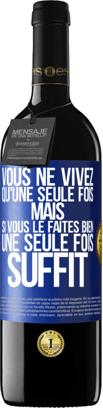 39,95 € Envoi gratuit | Vin rouge Édition RED MBE Réserve Vous ne vivez qu'une seule fois mais si vous le faites bien une seule fois suffit Étiquette Bleue. Étiquette personnalisable Réserve 12 Mois Récolte 2015 Tempranillo