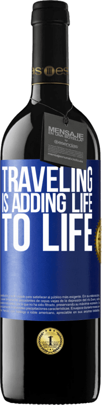 39,95 € Free Shipping | Red Wine RED Edition MBE Reserve Traveling is adding life to life Blue Label. Customizable label Reserve 12 Months Harvest 2014 Tempranillo
