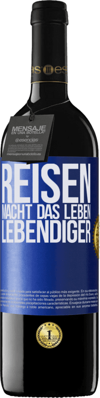 39,95 € Kostenloser Versand | Rotwein RED Ausgabe MBE Reserve Reisen macht das Leben lebendiger Blaue Markierung. Anpassbares Etikett Reserve 12 Monate Ernte 2015 Tempranillo