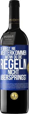 39,95 € Kostenloser Versand | Rotwein RED Ausgabe MBE Reserve Du wirst nie weiterkommen, wenn du die Regeln nicht überspringst Blaue Markierung. Anpassbares Etikett Reserve 12 Monate Ernte 2015 Tempranillo