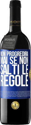 39,95 € Spedizione Gratuita | Vino rosso Edizione RED MBE Riserva Non progredirai mai se non salti le regole Etichetta Blu. Etichetta personalizzabile Riserva 12 Mesi Raccogliere 2016 Tempranillo