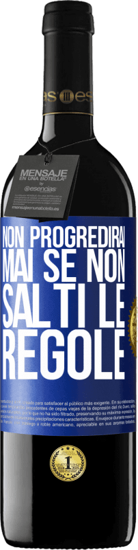 39,95 € Spedizione Gratuita | Vino rosso Edizione RED MBE Riserva Non progredirai mai se non salti le regole Etichetta Blu. Etichetta personalizzabile Riserva 12 Mesi Raccogliere 2015 Tempranillo