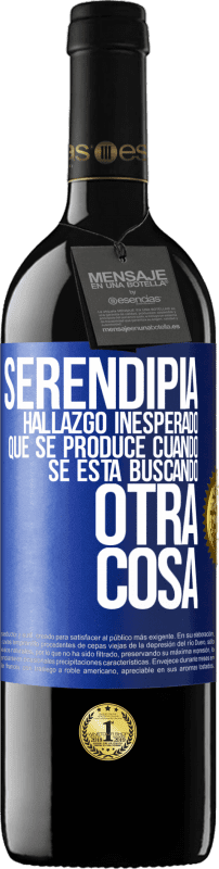 39,95 € Envío gratis | Vino Tinto Edición RED MBE Reserva Serendipia. Hallazgo inesperado que se produce cuando se está buscando otra cosa Etiqueta Azul. Etiqueta personalizable Reserva 12 Meses Cosecha 2015 Tempranillo